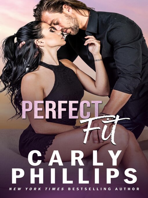 Title details for Perfect Fit by Carly Phillips - Available